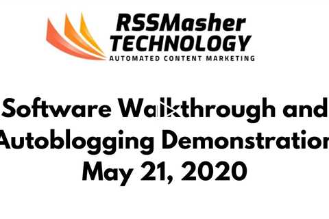 RSSMasher Technology Software Walkthrough and Autoblogging Demonstration