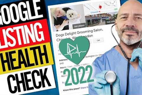 Google My Business Clinic – Health Check Your Listing Now! (And Boost Your Rankings for 2022)