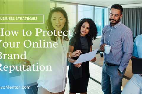 How to Protect Your Online Brand Reputation