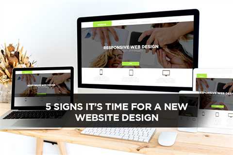 5 Signs It’s Time For A New Website Design - Digital Marketing Journals Hong Kong - Search Engine..