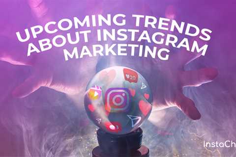 5 Upcoming Trends About Instagram Marketing in 2022 - Digital Marketing Journals Hong Kong - Search ..