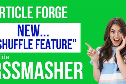 New Shuffle Feature added to Article Forge Campaigns in RSSMASHER