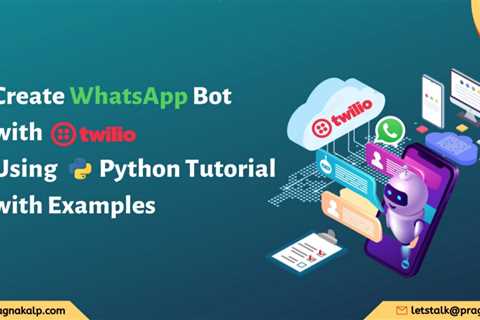 Create WhatsApp Bot with Twilio Using Python Tutorial with Examples | by Pragnakalp Techlabs