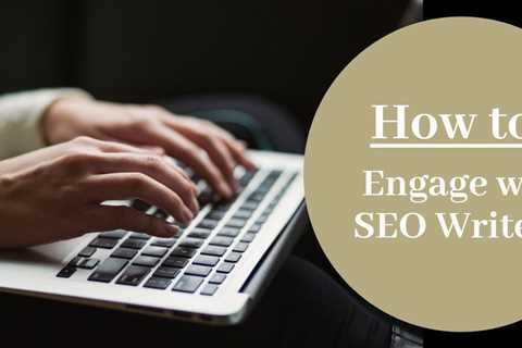 SEO Content Writers for Business Owners - How to work with them? 