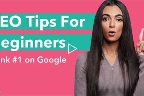 SEO Tips For Beginners | Rank #1 on Google in 2022 (Tutorial!)