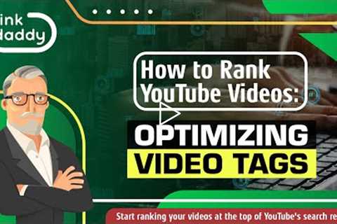 How to Rank YouTube Videos - Optimizing Video Tags