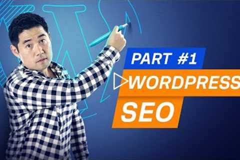 Wordpress SEO Tutorial for Beginners (Search Engine Optimization Basics)