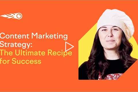 Content Marketing Guide for 2021: The Recipe for Success