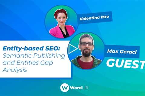 Entity-based SEO: Semantic Publishing and Entities Gap Analysis