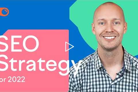 6-Step SEO Strategy  (That Works in 2022)