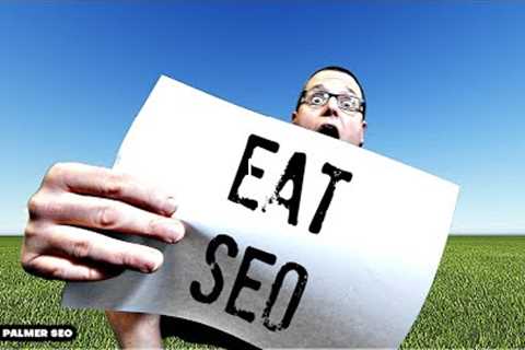 EAT SEO for Higher Google Rankings 2022