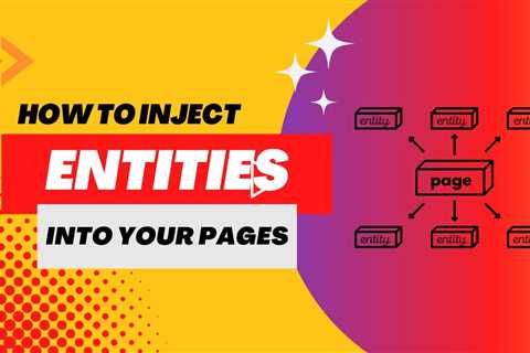 How to Extract and Inject Entities Into Your Pages (4 Examples)