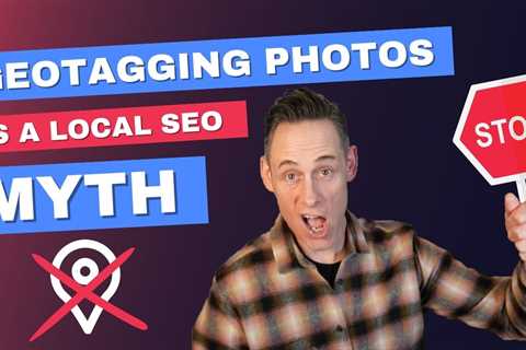 Geotagging Photos is a Local SEO Myth