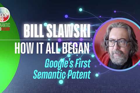 Google's First Semantic Parent - Bill Slawski