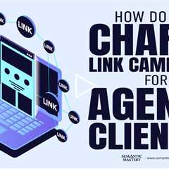 How Do You Charge Link Campaigns For Agency Clients?