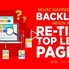 What Happens To The Backlinks When You Re-Title Top Level Pages?