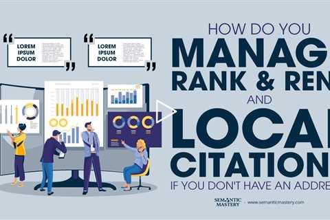 How Do You Manage Rank & Rent And Local Citations If You Don't Have An Address?