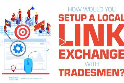 How Would You Setup A Local Link Exchange With Tradesmen?