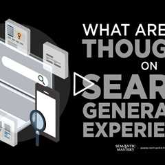 What Are Your Thoughts On Search Generative Experience?