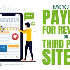 Have You Tried Paying For Reviews On Third Party Sites?