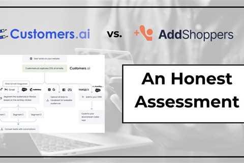 AddShoppers vs. Customers.ai: An Honest Assessment