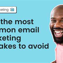 17 of the most common email marketing mistakes to avoid