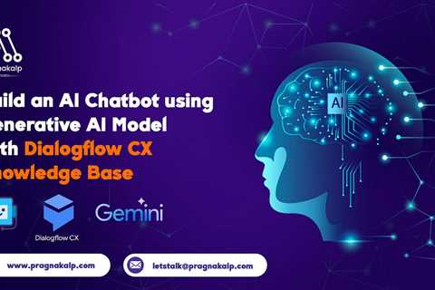 Build an AI Chatbot using a Generative AI Model with Dialogflow Knowledge Base. | by Pragnakalp..