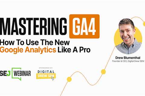 How To Properly Set Up, Read & Utilize Google Analytics 4 [Webinar] via @sejournal, @hethr_campbell