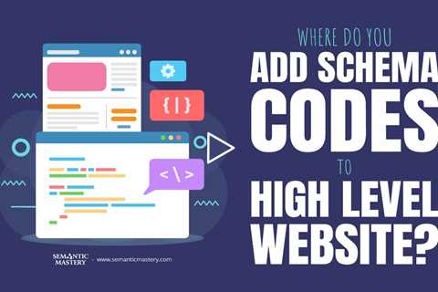 Where Do You Add Schema Codes To High Level Website?