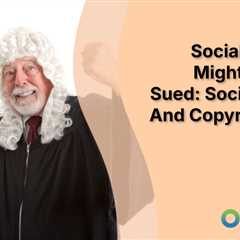 Social Sharing Might Get You Sued: Social Media And Copyright Law