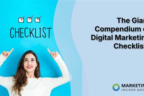 The Giant Compendium of Digital Marketing Checklists