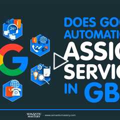 Does Google Automatically Assigns Services In GBP?