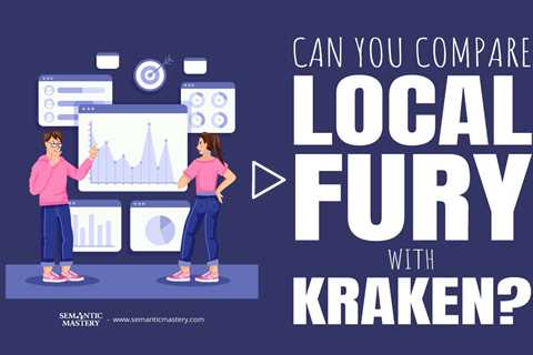 Can You Compare Local Fury With Kraken?