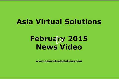 Asia Virtual Solutions February News Video with latest News from Asia Virtual Solutions