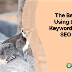 The Benefits of Using Long-Tail Keywords in Your SEO Strategy