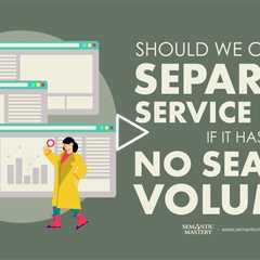 Should We Create A Separate Service Page If It Has No Search Volume?