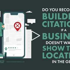Do You Recommend Building Citations If A Business Doesn't Want To Show Their Location In The GBP?