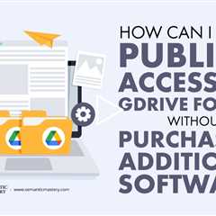 How Can I Create Publicly Accessible GDrive Folders Without Purchasing Additional Software?