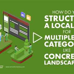 How Do You Structure a Local Site for Multiple GBP Categories Like Concrete & Landscaping?