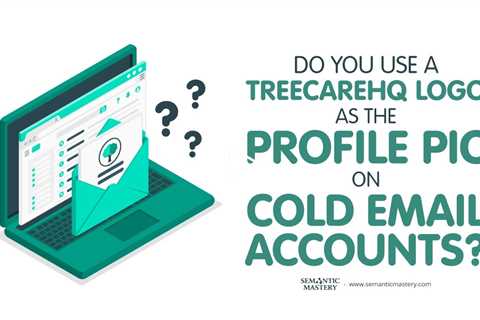 Do You Use a TreeCareHQ Logo as the Profile Pic on Cold Email Accounts?
