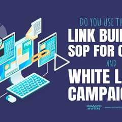 Do You Use the Same Link Building SOP for Client and White Label Campaigns?