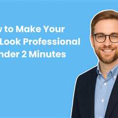 How to Make Your Emails Look Professional in Under 2 Minutes