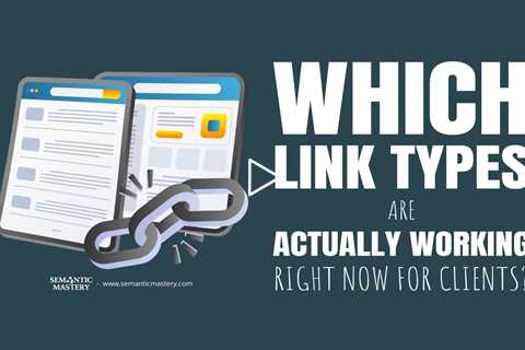 Which Link Types Are Actually Working Right Now for Clients?