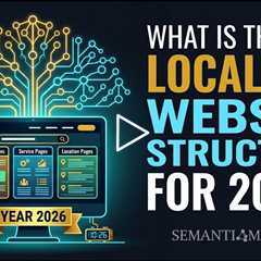 What Is the Best Local SEO Website Structure for 2026?